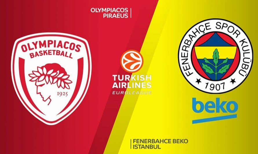 Euroleague Çeyrek Final: Olympiakos – Fenerbahçe Beko Önizleme