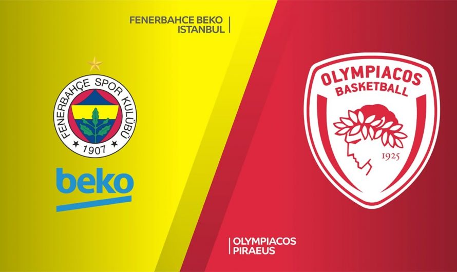 Euroleague Çeyrek Final: Fenerbahçe Beko – Olympiakos Önizleme