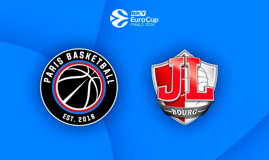 EuroCup Final Serisi Analizi: Paris Basketball – Bourg